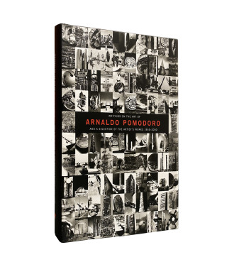 Scritti critici per Arnaldo Pomodoro e opere dell'artista 1955-2000