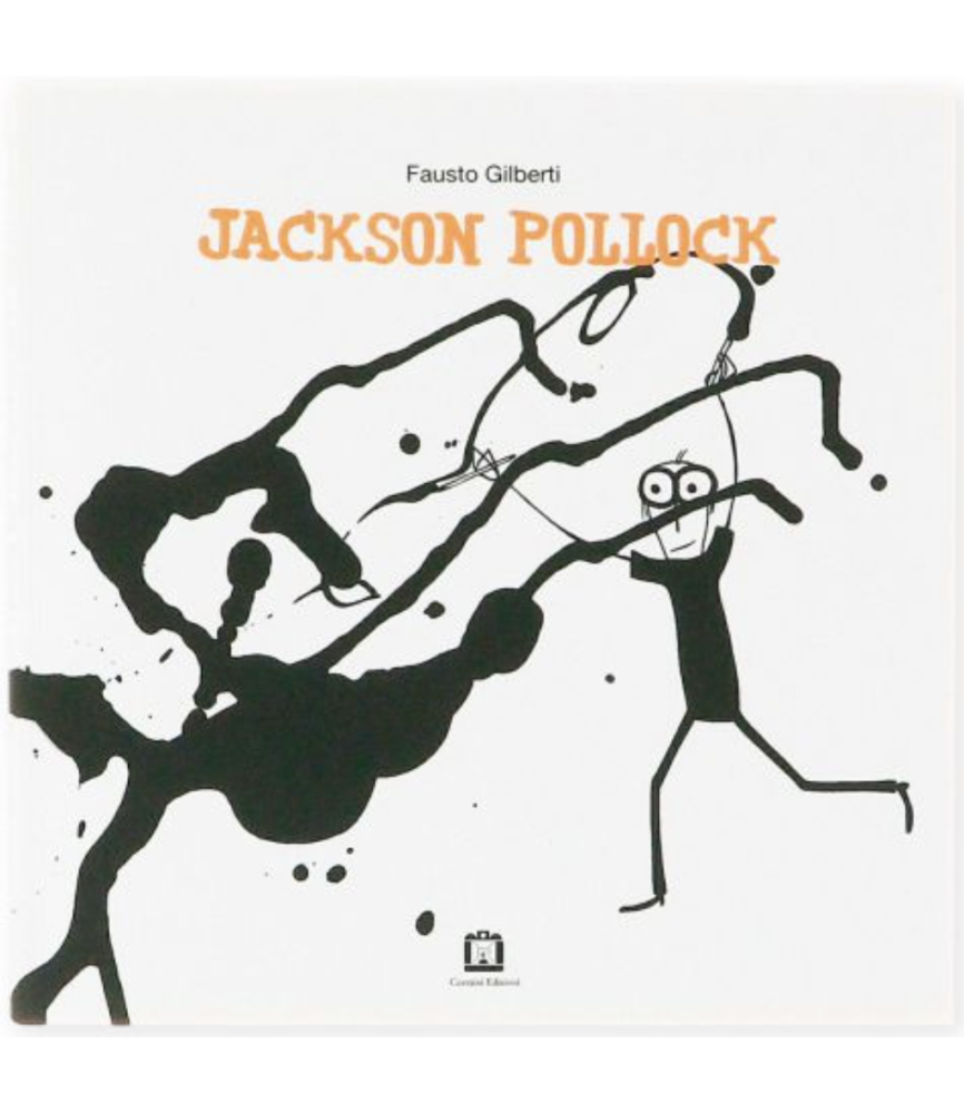 Fausto Gilberti. JACKSON POLLOCK