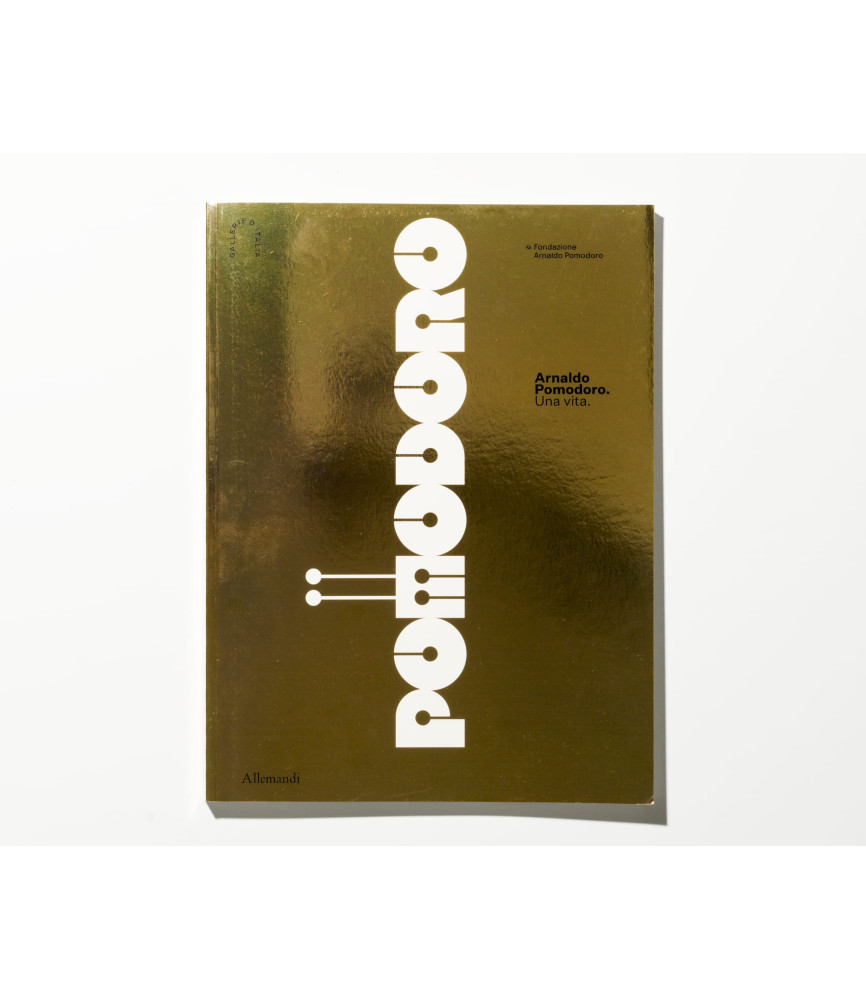 Arnaldo Pomodoro. Una vita