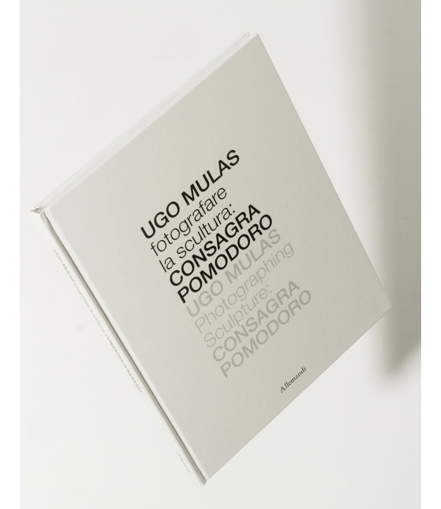 Ugo Mulas. Fotografare la scultura: Consagra Pomodoro