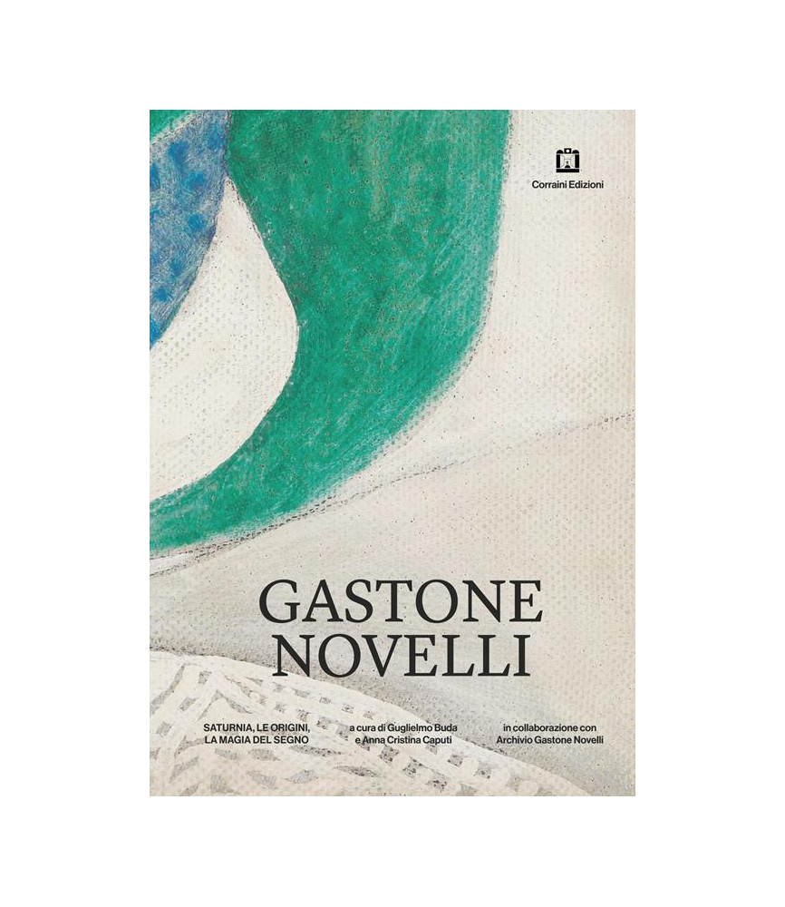 Gastone Novelli. Saturnia, le origini, la magia del segno