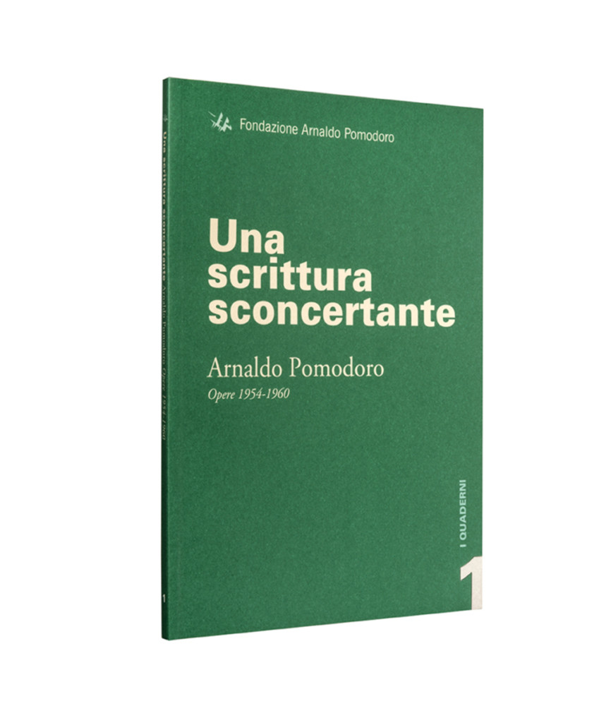 Una scrittura sconcertante. Arnaldo Pomodoro. Opere 1954-1960