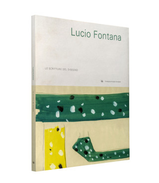 Lucio Fontana. Le scritture del disegno